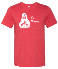 "Yo Mama" - Mary, Mother of God T Shirt. Colour: Red - Size: 3XL
