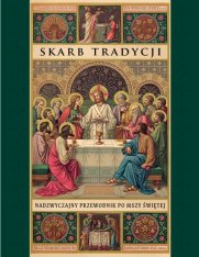 Skarb Tradycji: Nadzwyczajny przewodnik po Mszy Świętej (Polish)