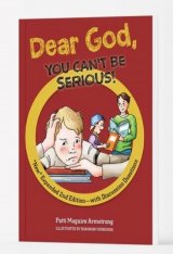 Dear God, You Can't Be Serious! (2nd Edition)