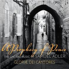 A Prophecy of Peace The Choral Music of Samuel Adler CD