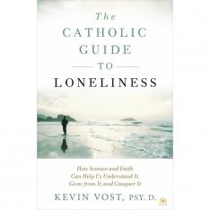 The Catholic Guide to Loneliness