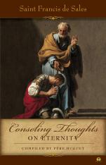 Consoling Thoughts of St. Francis de Sales: On Eternity