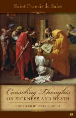 Consoling Thoughts of St. Francis de Sales: On Sickness and Death