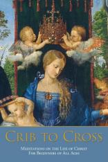 Crib to Cross: Meditations on the Life of Christ
