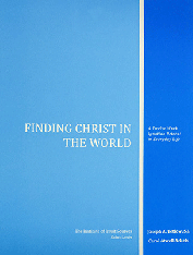 Finding Christ in the World: A Twelve Week Ignatian Retreat in Everyday Life