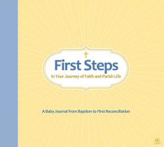 First Steps: In Your Journey of Faith and Parish Life