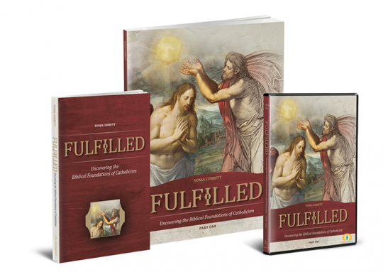 Fulfilled: Part One, Starter Pack. Uncovering the Biblical Foundations of Catholicism