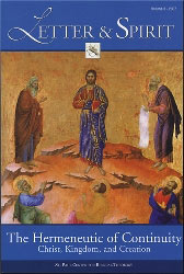 Letter & Spirit Vol. 3: The Hermeneutic of Continuity Christ Kingdom and Creation