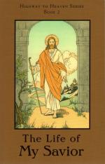 Highway to Heaven Book 2: The Life of My Savior