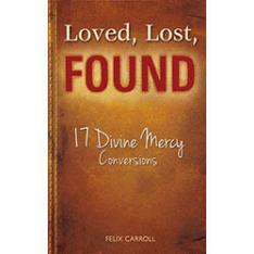 Loved Lost Found: 17 Divine Mercy Conversions