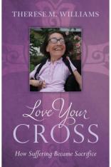 Love Your Cross: How Suffering Becomes Sacrifice