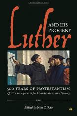 Luther and his Progeny: 500 Years of Protestantism and Its Consequences
