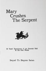 Mary Crushes the Serpent: 30 Years' Experience of an Exorcist Told In His Own Words