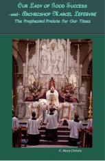 Our Lady of Good Success and Archbishop Marcel Lefebvre: The Prophesied Prelate for Our Times