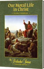 Our Moral Life in Christ Student Workbook (Semester Edition)