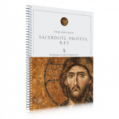 Sacerdote Profeta Rey: Guía de Estudio (En Español) (Spanish)