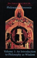 Philosophia Perennis Vol. 1 An Introduction to Philosophy as Wisdom