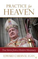 Practice for Heaven True Stories from a Modern Missionary