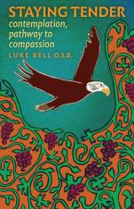 Staying Tender: Contemplation Pathway to Compassion HC