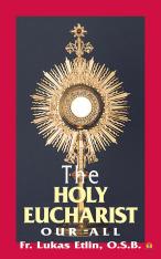 The Holy Eucharist: Our All