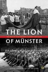 The Lion of Münster: The Bishop Who Roared Against the Nazis