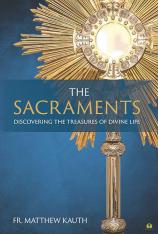 The Sacraments: Discovering the Treasures of Divine Life