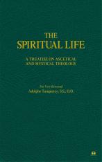 The Spiritual Life: A Treatise on Ascetical and Mystical Theology (Hardcover)