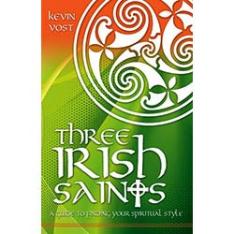 Three Irish Saints: A Guide to Finding Your Spiritual Style