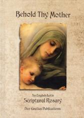 Behold Thy Mother: An English/Latin Scriptural Rosary