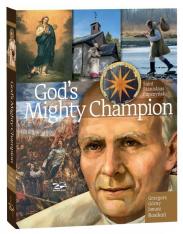 God's Mighty Champion: Saint Stanislaus Papczynski (Polish Saint)