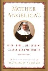 Mother Angelica's Little Book of Life Lessons and Everyday Spirituality
