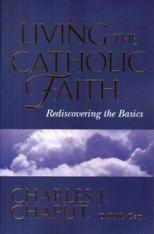 Living the Catholic Faith: Rediscovering the Basics