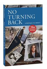 No Turning Back: A Witness to Mercy 10th Anniversary Edition