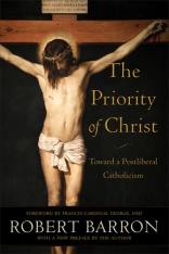 The Priority of Christ: Toward a Postliberal Catholicism