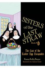 Sisters of the Last Straw - Vol. 6: The Case of the Easter Egg Escapades