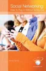 Social Networking: How to Plug in Without Tuning Out (Pamphlet)