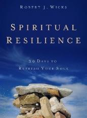 Spiritual Resilience: 30 Days to Refresh Your Soul