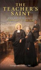 The Teacher's Saint: John Baptist de La Salle - Patron Saint of Teachers