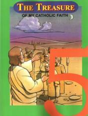 Treasure of My Catholic Faith: Grade 5 Student Book