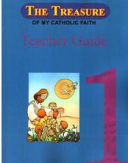 The Treasure of My Catholic Faith: Grade 1 Teacher Guide