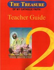 The Treasure of My Catholic Faith: Grade Two Teacher Guide