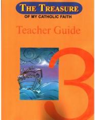 The Treasure of My Catholic Faith: Grade 3 Teachers Guide