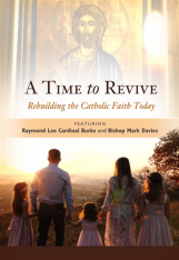 A Time to Revive: Rebuilding the Catholic Faith Today DVD