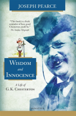 Wisdom and Innocence: A Life of G.K. Chesterton